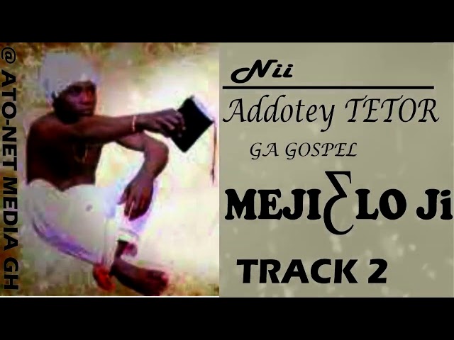ADOTEY TETOR ---- MEJIƸ  LↃ  Ji ….. TRACK 2    [Official Audio] class=