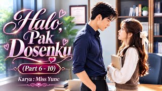 Hello, My Professor (Part 6-10) | Miss Yune - KBM App
