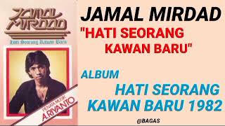 JAMAL MIRDAD _ HATI SEORANG KAWAN BARU