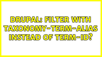 Drupal: filter with taxonomy-term-alias instead of term-ID?