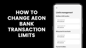 How to Change AEON Bank Transaction Limits Such as QR Payments, Bills, Daily Transfers and DuitNow