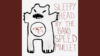 Miniatura de vídeo de "Speed Mullet - Sleepyhead"