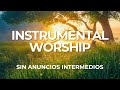 🌅🙏🏼Música Instrumental Cristiana / Para Iniciar El Día Bendecido / Adoración Instrumental 🙏🏼🌅