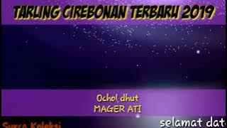 Tarling terbaru 2019 - Ochol dhut - Mager Ati - vidio lirik lagu