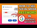 HOW TO SEE ALL SOCIAL MEDIA PASSWORD IN GOOGLE ACCOUNTS | FACEBOOK TUTORIAL 2022 | TAGALOG TUTORIAL