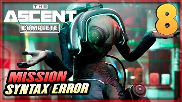 8 | THE ASCENT Gameplay Walkthrough - Mission Syntax Error | PC Xbox Game Pass Complete Guide Furo