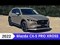 2022 New Mazda CX-5 PRO - XROSS STYLE: Exterior, Accessories, Driving.