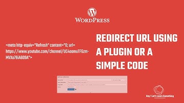 How to redirect URL in WordPress with a plugin and or by using a simple HTML code? | 2022 update