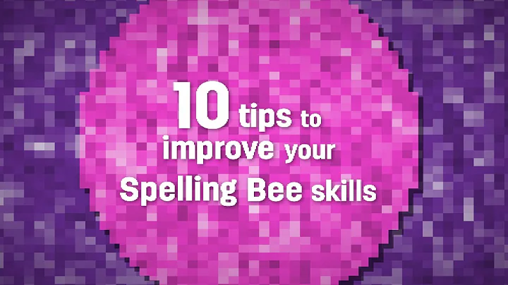10 tips to improve your Spelling Bee skills