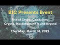 BIC Presents &quot;Rise of Crypto Captialism: Crypto, Blockchain, NFTs and Beyond&quot;