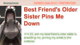 Best Friend's Older Sister Pins Me Down | 4Chan Greentext Stories