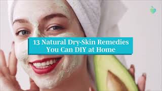 13 Natural Dry-Skin Remedies You Can DIY at Home