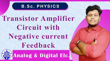 Transistor amplifier circuit with negative current feedback || Analog Electronics #msmaths