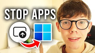 how to stop apps from opening on startup in windows 11 - full guide