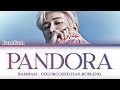 BAMBAM (뱀뱀/ベンベン) - ''PANDORA'' Lyrics 가사 [日本語字幕] (Color_Coded_HAN_ROM_ENG)