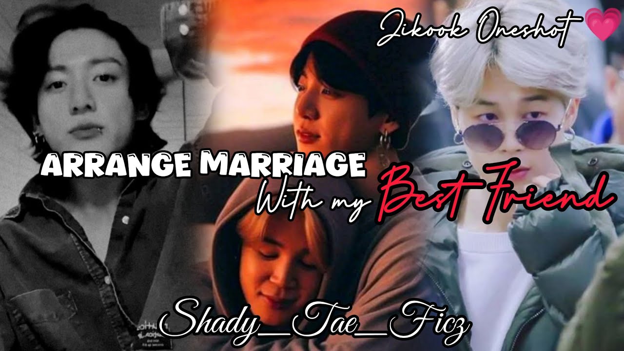 Arrange Marriage with my Best Friend Jikook Oneshot 💗 #jikook #jikookoneshot