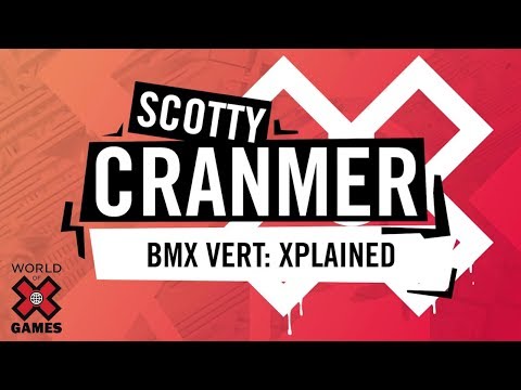 Scotty Cranmer: X Games Xplained - BMX Vert