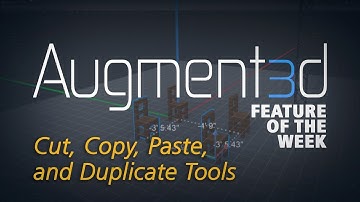 Augment3d Feature of the Week: Cut, Copy, Paste and Duplicate Tools