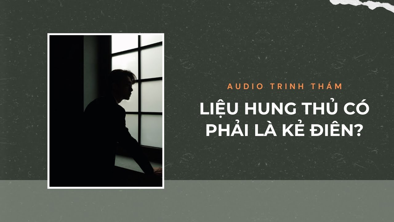 Audio Trinh Thám / Liệu hung thủ có phải là kẻ điên? | Trần Thiên Minh