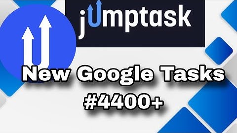 Jumptask New Google Tasks | Jumptask Answers Free Money Online google task answers