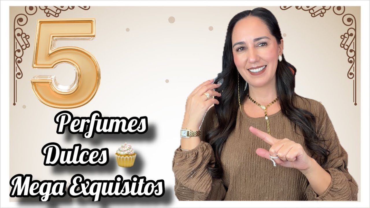 🌟🧁Top 5 PERFUMES Dulces Mega EXQUISOTOS!