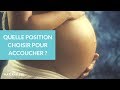 Quelle position choisir pour accoucher ? - La Maison des Maternelles #LMDM