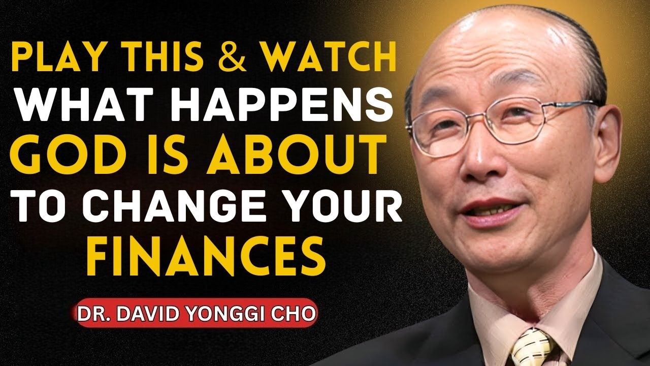 Play This One Time — Watch How Money Begins to Flow Toward You | Dr. David Yonggi Cho