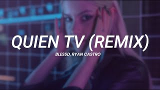 Blessd, Ryan Castro - Quien TV (Remix) || LETRA