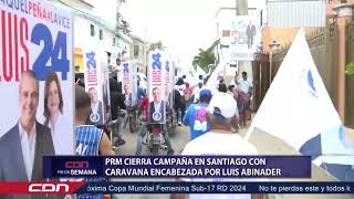 PRM cierra campaña en Santiago con caravana encabezada por Luis Abinader