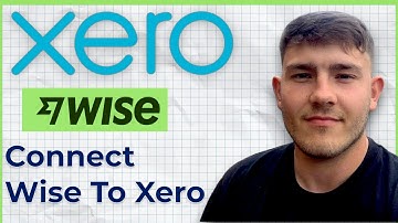 How To Connect Wise To Xero (2025 Full Guide)