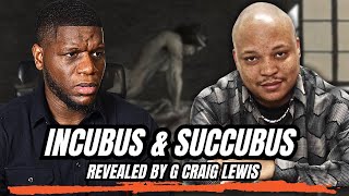 The Dark Truth About Incubus & Succubus Spirits… G Craig Lewis Breaks It Down.. MUST WATCH!