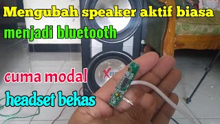 Cara menambahkan bluetooth di speaker aktif dengan headset bluetooth bekas