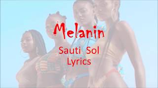 Sauti Sol feat Patoranking - Melanin  (lyrics)