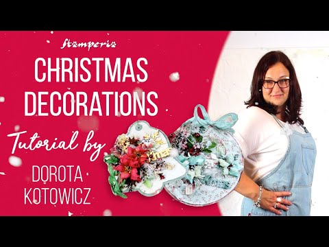 TUTORIAL - CHRISTMAS DECORATIONS by Dorota Kotowicz