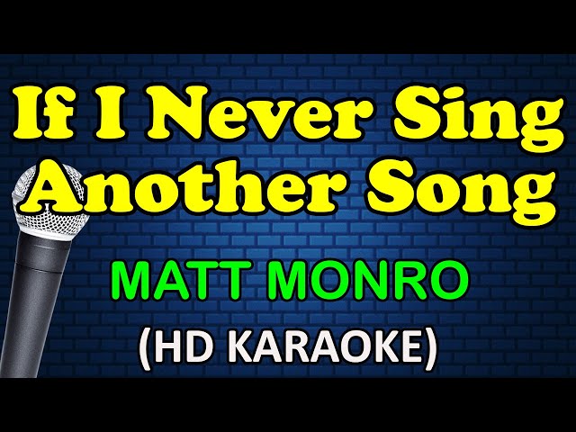 IF I NEVER SING ANOTHER SONG - Matt Monro (HD Karaoke) class=