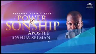 POWER OF SONSHIP || KINGDOM SUMMIT 2021 || APOSTLE JOSHUA SELMAN || THIS PRESENT HOUSE
