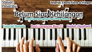 Chord Piano Stevan Pasaribu Belum Siap Kehilangan