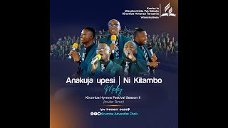 ANAKUJA UPESI | NI KITAMBO (Medley)  - KAC, A Live Performance at Kirumba Hymns Festival Season II.
