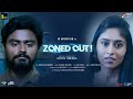 Zoned out  short film  ar harwin ram  adithya tangirala  vels signature