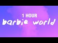 [1 HOUR] Nicki Minaj &amp; Ice Spice – Barbie World (Lyrics)