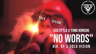 Cas Stylo x Yung Honcho - "No Words" (Official Video) | Dir. By @aSoloVision