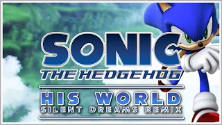 Sonic The Hedgehog 2006 - His World Silent Dreams Remix
