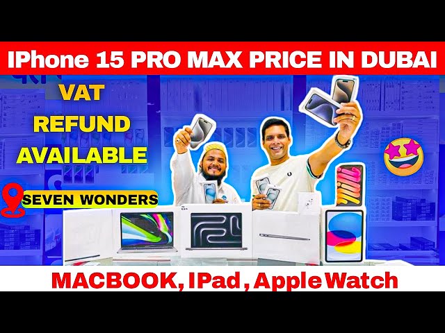 LATEST iPhone 15 PRO,15 PRO MAX Price in DUBAI | MACBOOK, IPAD ,APPLE WATCH, AIRPODS