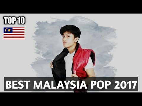 Top 10 Best Malaysia Pop 2017