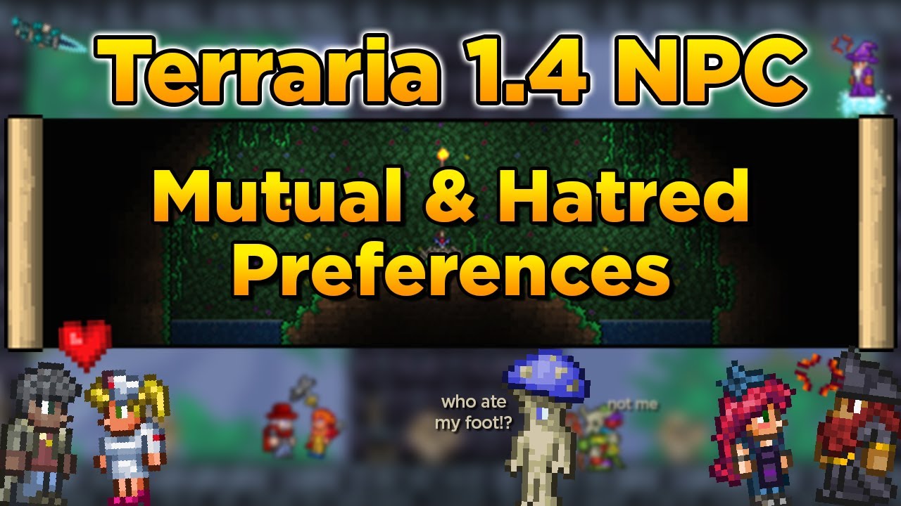 Terraria 1 4 Npc Mutual And Hatred Preferences Terraria Npc Happiness Guide Youtube