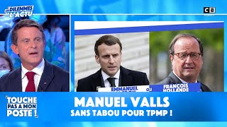 Manuel Valls, sans tabou pour TPMP !
