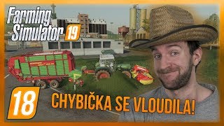 CHYBIČKA SE VLOUDILA! | Farming Simulator 19 #18