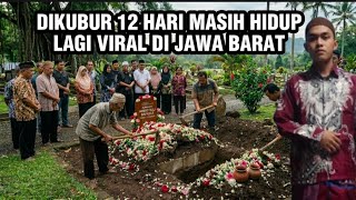 Viral Pria Ini Dikubur 12 Hari Masih Hidup  Lagi Viral Di Jawa Barat 