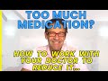FEEL LIKE YOU TAKE TOO MANY PILLS? - Have a Strategy to Safely Reduce Them over Time