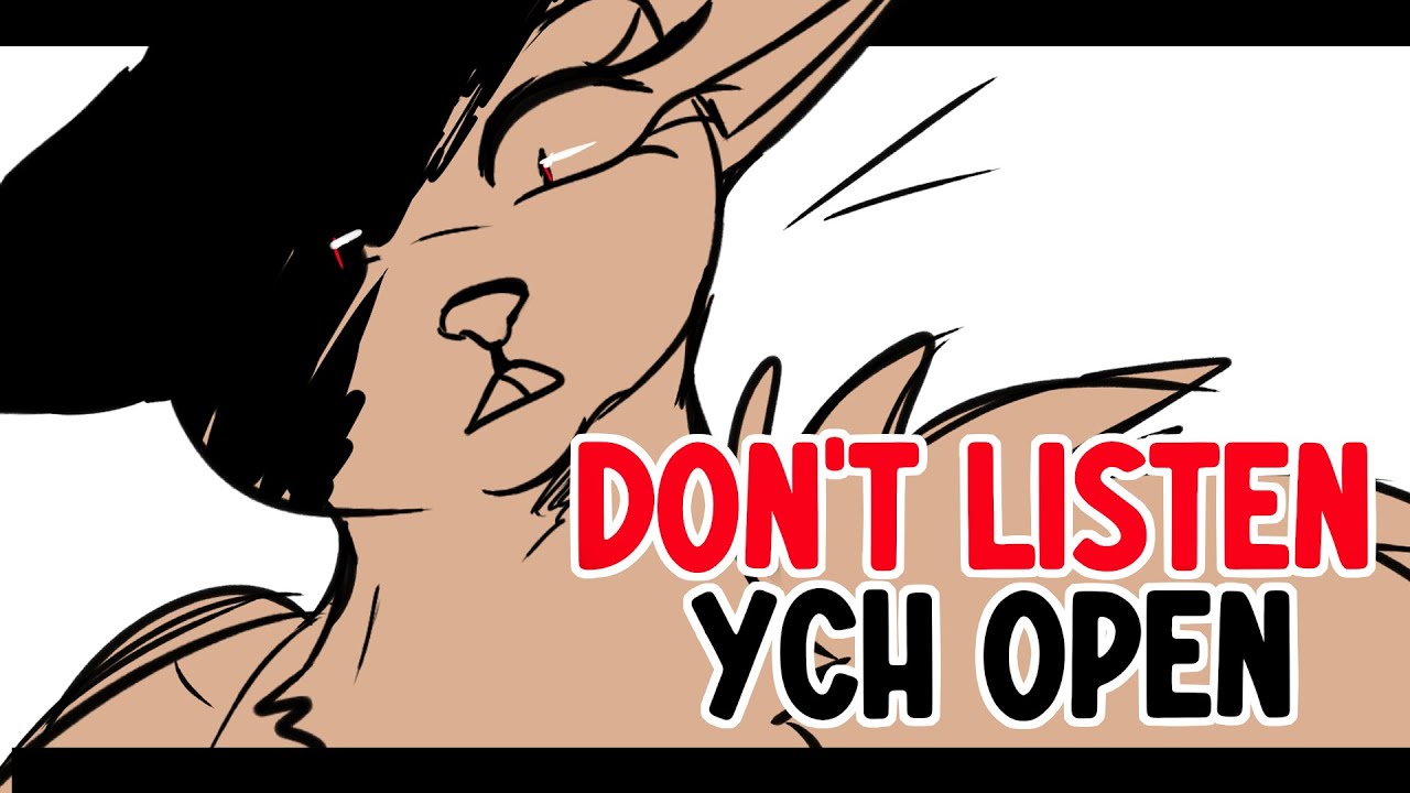 DON'T LISTEN - YCH CLOSED